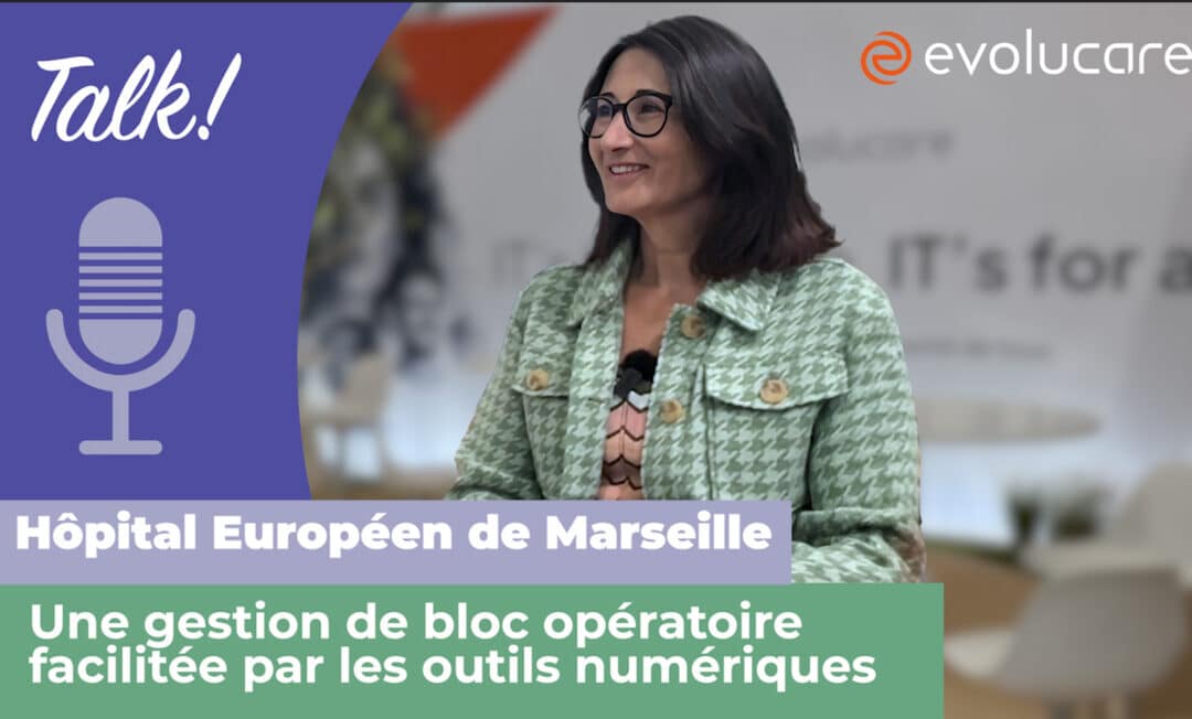 Hôpital Européen de Marseille et Evolucare : une collaboration réussie !