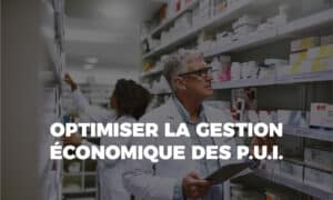 Optimiser la gestion économique des P.U.I.