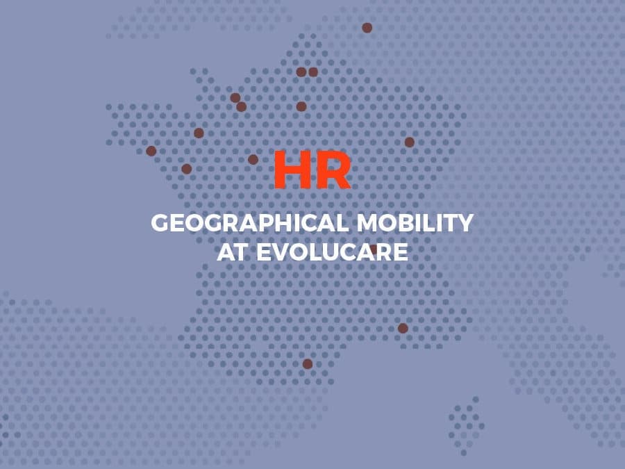 Human Resources: geographical mobility at Evolucare