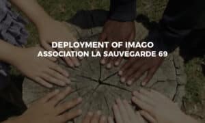 Deployment of Imago DU for the Sauvegarde 69 association