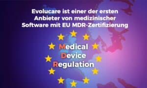 Medizinprodukte: Evolucare erhält MDR-Zertifizierung